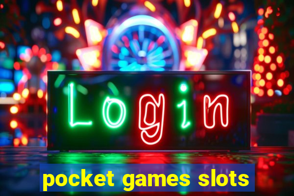 pocket games slots